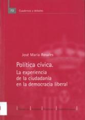 Política cívica. La experiencia de la ciudadanía en la democracia liberal