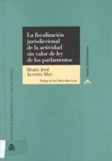 La fiscalización jurisdiccional de la actividad sin valor de ley de los parlamentos.