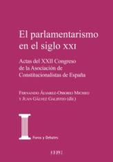 El parlamentarismo en el siglo XXI. Actas del XXII Congreso de la Asociación de Constitucionalistas de España