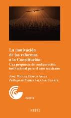 La motivación de las reformas a la constitución. Una propuesta de configuración institucional para el caso mexicano