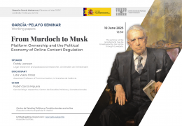 García-Pelayo Seminar-Working Papers: "From Murdoch to Musk. Platform Ownership and the Political Economy of Online Content Regulations"