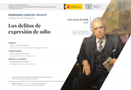 Seminario García-Pelayo Trabajos de investigación: "Los delitos de expresión de odio"