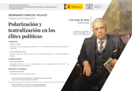 Seminario García-Pelayo Trabajos de investigación: "Polarización y teatralización en las élites políticas"