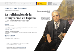 Seminario García-Pelayo-Trabajos de investigación: "La politización de la inmigración en España: ¿Excepcionalismo duradero?"