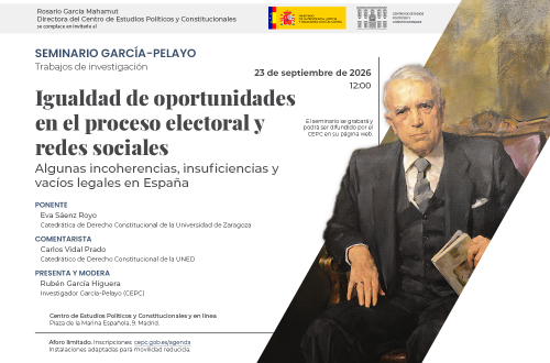 Seminario García-Pelayo Trabajos de investigación: "Igualdad de oportunidades en el proceso electoral y redes sociales"