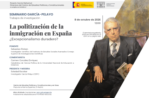 Seminario García-Pelayo-Trabajos de investigación: "La politización de la inmigración en España: ¿Excepcionalismo duradero?"