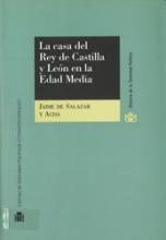 La casa del Rey de Castilla y León en la Edad Media.