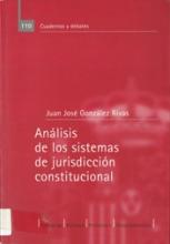Análisis de los sistemas de jurisdicción constitucional.