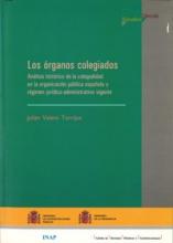Los órganos colegiados. Análisis histórico de la colegialidad en la organización pública española y régimen jurídico-administrativo vigente.
