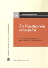 La Constitución económica. Actas de las XVII Jornadas de la Asociación de Letrados del Tribunal Constitucional