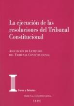 La ejecución de las resoluciones del Tribunal Constitucional. XXIII Jornadas de la Asociación de Letrados del Tribunal Constitucional