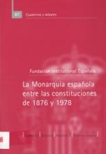 La Monarquía española entre las constituciones de 1876 y 1978