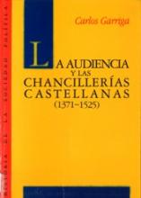 La Audiencia y las Chancillerías castellanas (1371-1525). Historia política, régimen jurídico y práctica institucional.