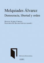 Melquiades Álvarez. Democracia, libertad y orden