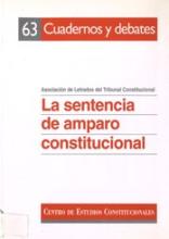 La sentencia de amparo constitucional. Actas de las I Jornadas de la Asociación de Letrados del Tribunal Constitucional