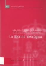 La libertad ideológica. Actas de las VI Jornadas de la Asociación de Letrados del Tribunal Constitucional.