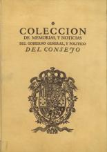 Colección de memorias, y noticias del gobierno general, y político del Consejo.