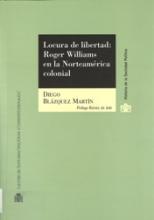 Locura de libertad: Roger Williams en la Norteamérica colonial