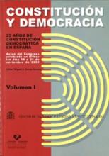 Constitución y democracia. 25 años de Constitución democrática en España. Actas del Congreso celebrado en Bilbao los días 19 a 21 de noviembre de 2003