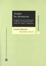 Anular las distancias. . Los gobiernos posrevolucionarios en México y la transformación cultural de indios y campesinos 
