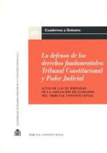 La defensa de los derechos fundamentales: Tribunal Constitucional y Poder Judicial. Actas de las XV Jornadas de la Asociación de Letrados del Tribunal Constitucional