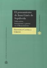 El pensamiento de Juan Ginés de Sepúlveda. Vida activa, humanismo y guerra en el Renacimiento