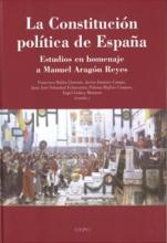 La Constitución política de España. Estudios en homenaje a Manuel Aragón Reyes