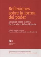 Reflexiones sobre la forma del poder. Estudios sobre la obra de Francisco Rubio Lorente