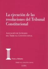 La ejecución de las resoluciones del Tribunal Constitucional. XXIII Jornadas de la Asociación de Letrados del Tribunal Constitucional