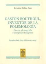 Gaston Bouthoul, inventor de la polemología. Guerra, demografía y complejos belígenos