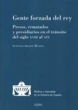 Gente forzada del rey. Presos, rematados y presidiarios en el tránsito del siglo XVIII al XIX