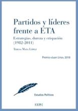 Partidos y líderes frente a ETA. Estrategias, dureza y crispación (1982-2011)