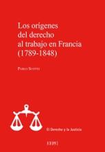 Los orígenes del derecho al trabajo en Francia (1789-1848)