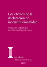 Los efectos de la declaración de inconstitucionalidad. XXVIII Jornadas de la Asociación de Letrados del Tribunal Constitucional