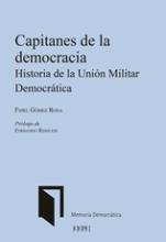 Capitanes de la democracia. Historia de la Unión Militar Democrática