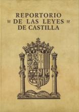 Reportorio vniversal de todas las leyes destos reynos de Castilla. abreuiadas y reduzidas en forma de reportorio decifiuo